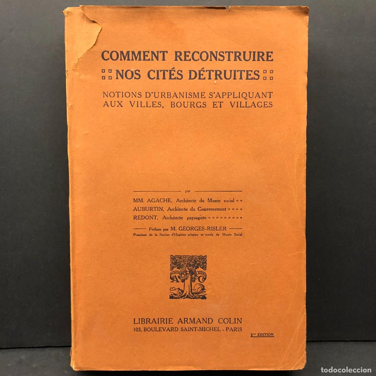 Libros antiguos: COMMENT RECONSTRUIRE NOS CIT&Eacute;S D&Eacute;TRUITES - NOTIONS D'URBANISME - ARMAND COLIN - 1916 / 1859
