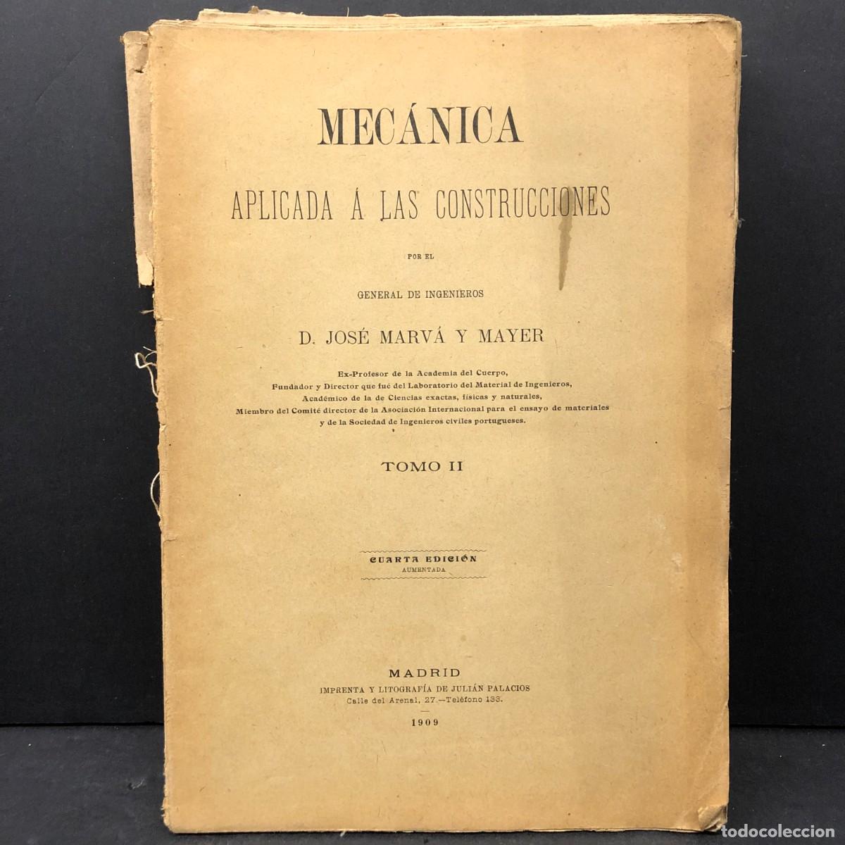 Libros antiguos: MEC&Aacute;NICA APLICADA A LAS CONSTRUCCIONES - D. JOS&Eacute; MARV&Aacute; Y MAYER - TOMO II - MADRID 1909 / 1863