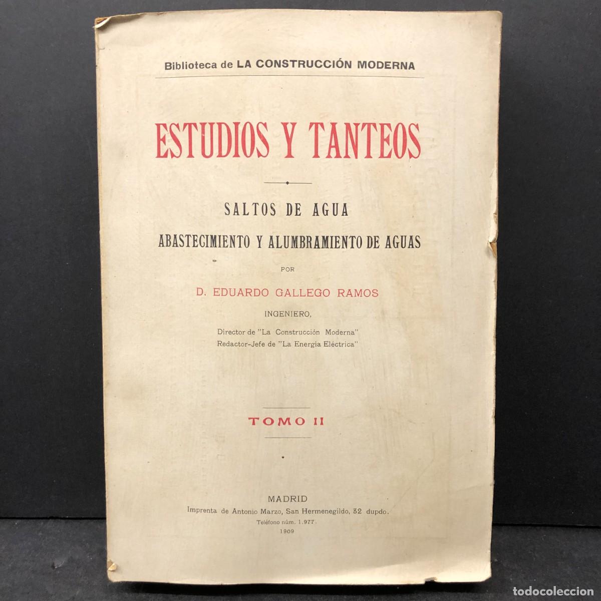 Libros antiguos: ESTUDIOS Y TANTEOS - SALTOS DE AGUA ABASTECIMIENTO DE AGUAS II - EDUARDO GALLEGO RAMOS - 1909 / 1897