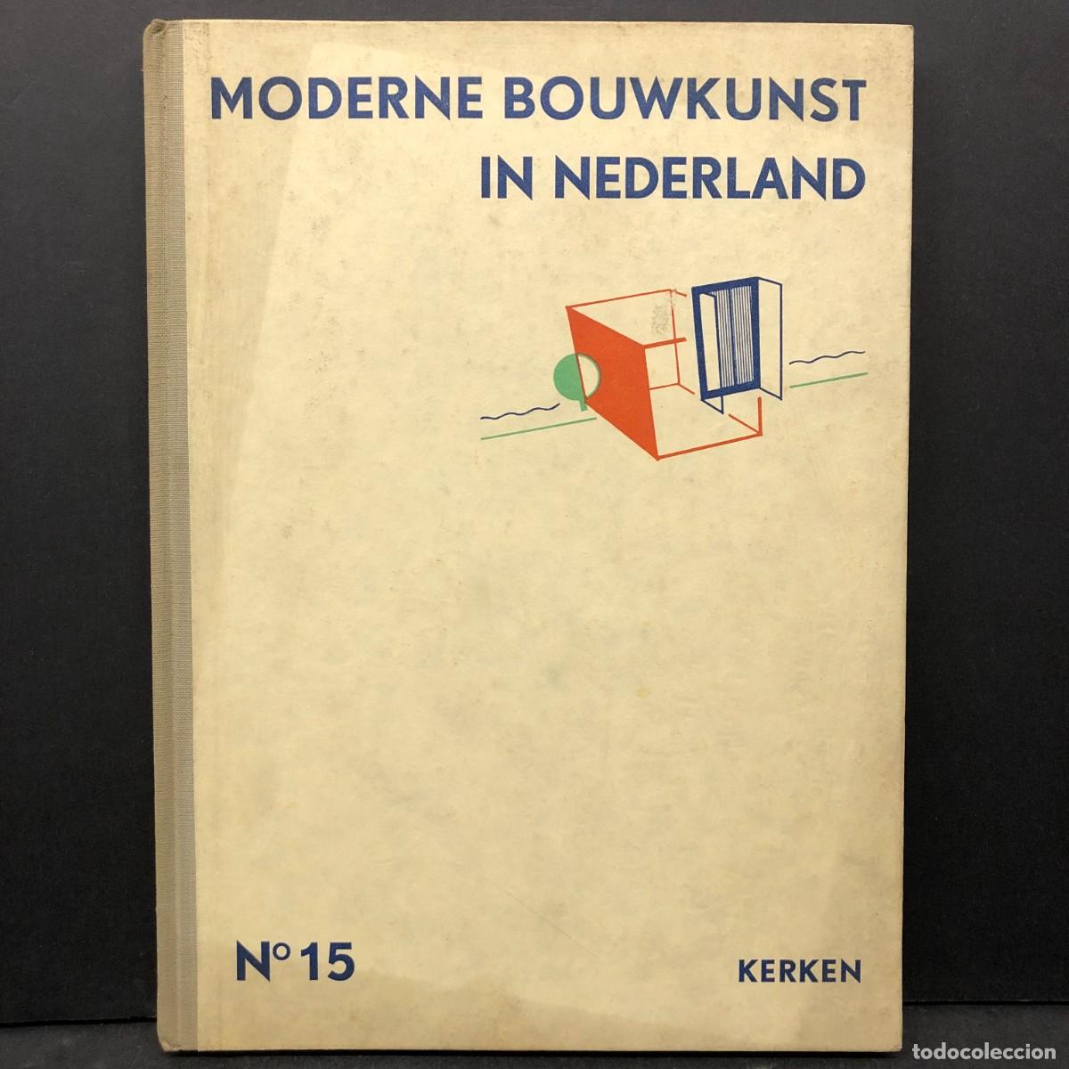 Libros antiguos: MODERNE BOUWKUNST IN NEDERLAND - N&ordm; 15 - KERKEN - 1932 / 1905