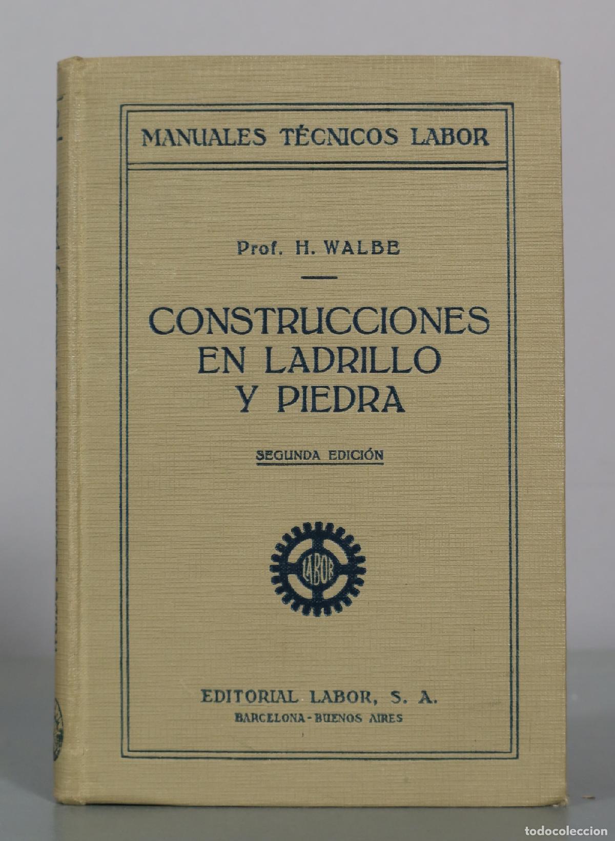 Libros antiguos: Construcciones en Ladrillo y Piedra - Prof. H. Walbe - Segunda Edici&oacute;n - Editorial Labor