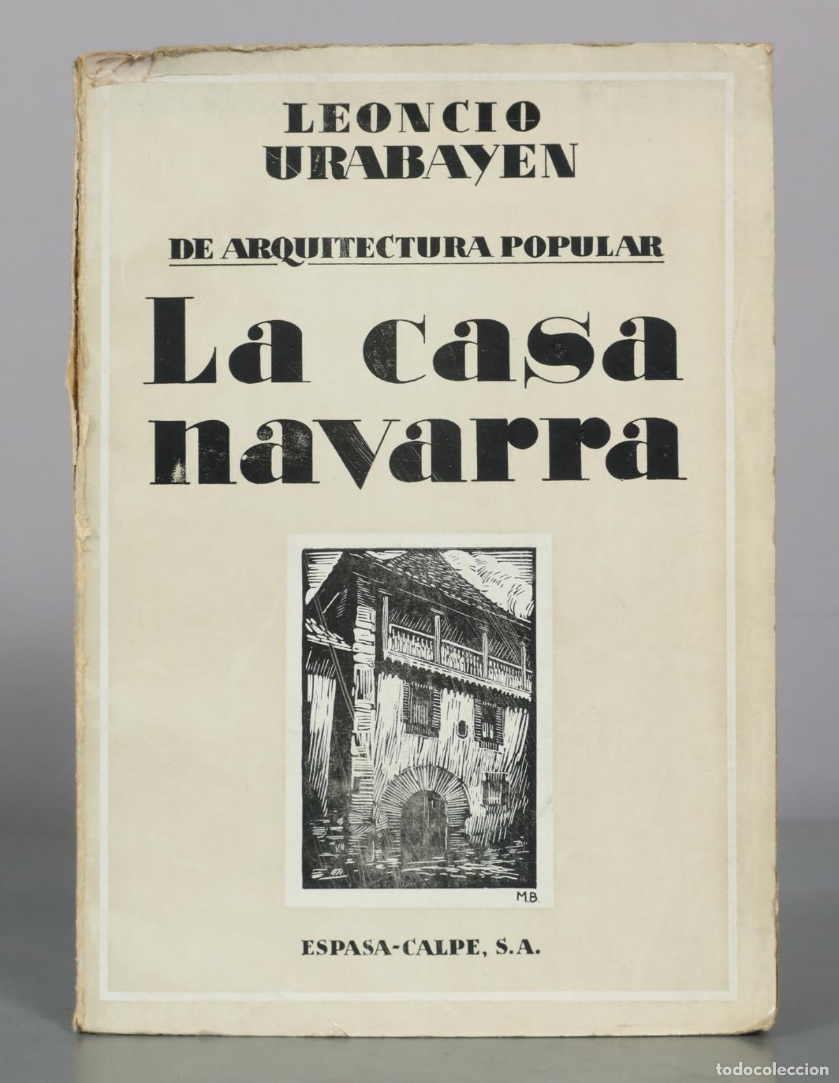 Libros antiguos: De Arquitectura Popular La Casa Navarra - Leoncio Urabayen - Espasa-Calpe