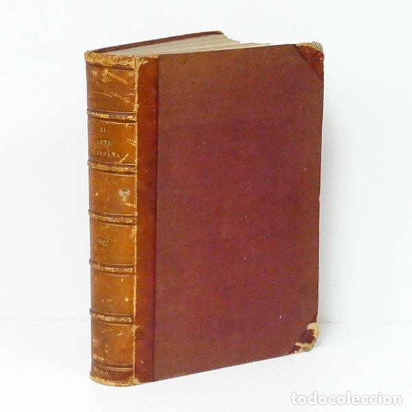 Libros antiguos: EL ARTE EN ESPA&Ntilde;A. Revista Mensual del Arte y de su Historia. Tomos III y IV
