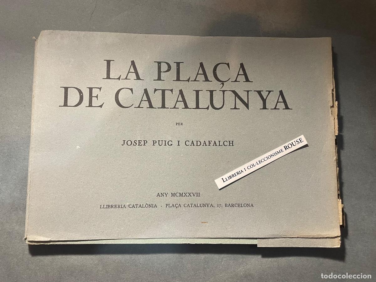 Libros antiguos: JOSEP PUIG I CADAFALCH - LA PLA&Ccedil;A CATALUNYA - ANY MCMXXVII - 2 VOL. VOL.I COMENTARIS (LS.DEL IAL X)