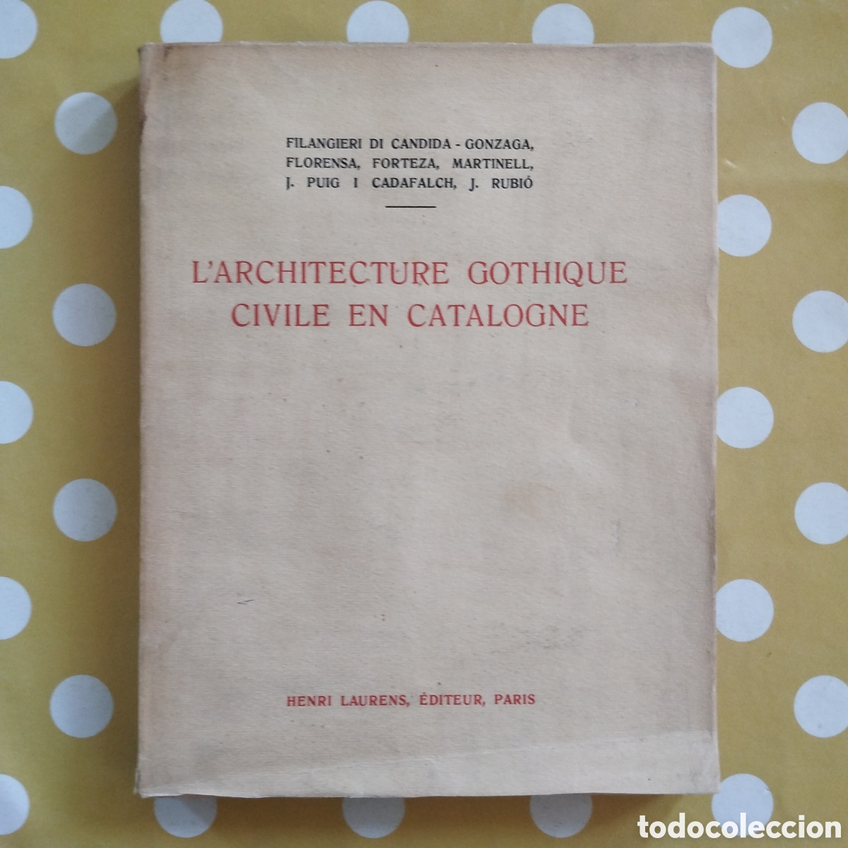 Libros antiguos: LARCHITECTURE GOTHIQUE CIVILE EN CATALOGNE JOSEP PUIG I CADAFALCH FLORENSA FORTEZA MARTINELL RUBI&Oacute;