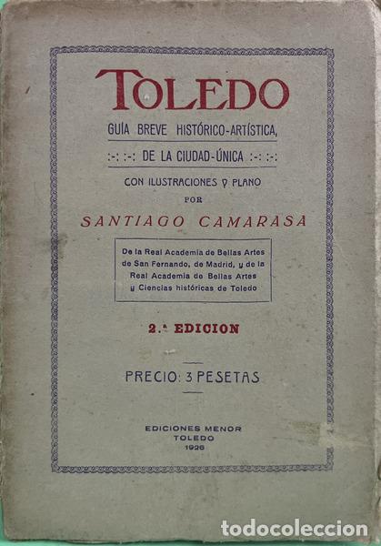 Libros antiguos: CAMARASA. (Santiago) - TOLEDO: GUIA BREVE HIST&Oacute;RICO-ART&Iacute;STICA. [2.&ordf; EDI&Ccedil;&Atilde;O]