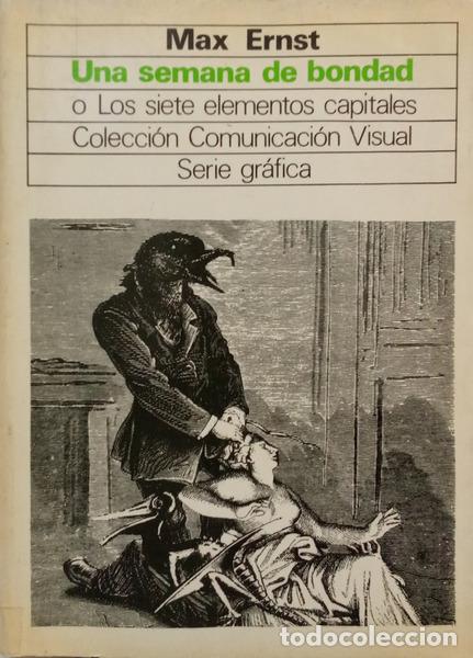 Libros antiguos: Ernst. (Max) - UNA SEMANA DE BONDAD: O LOS SIETE ELEMENTOS CAPITALES.