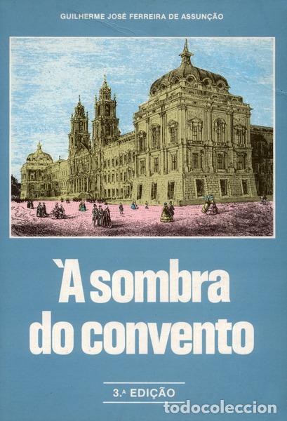 Libros antiguos: FERREIRA DE ASSUN&Ccedil;&Atilde;O. (Guilherme Jos&eacute;) - &Agrave; SOMBRA DO CONVENTO.
