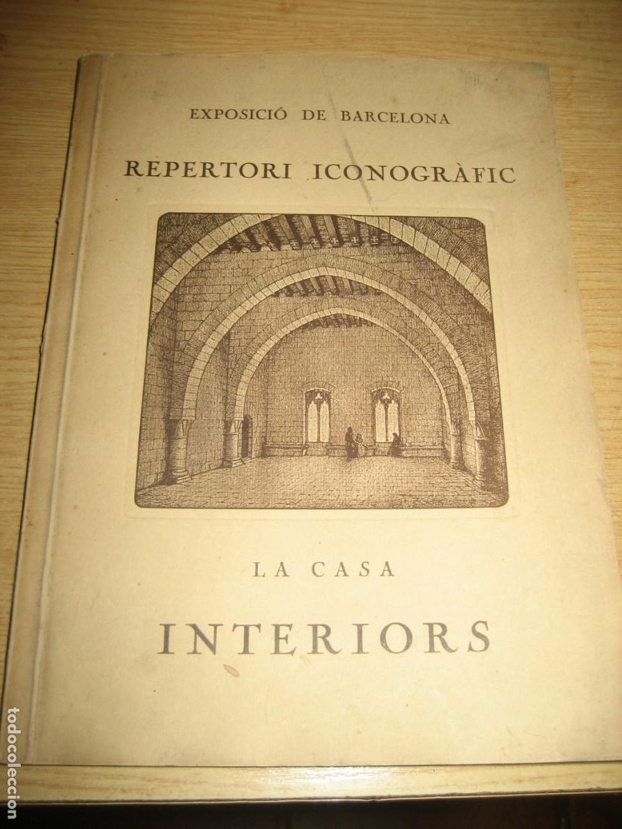 Libros antiguos: Repertori Iconogr&agrave;fic . La Casa Interiors . Exposici&oacute; Barcelona 1923 . del s XIII al XIX