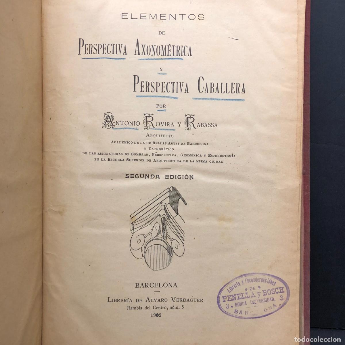 Libros antiguos: ELEMENTOS DE PERSPECTIVA AXONOM&Eacute;TRICA Y PERSPECTIVA CABALLERA POR ANTONIO ROVIRA RABASSA 1902 / 105