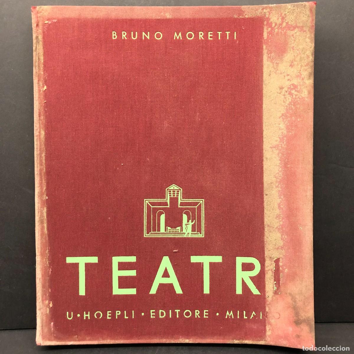 Libros antiguos: TEATRI - BRUNO MORETTI - U. HOEPLI EDITORE - MILANO - 1936 / 106