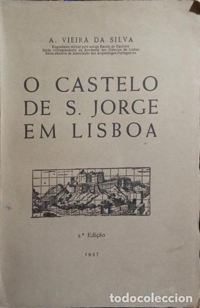 Livres anciens: VIEIRA DA SILVA. (A.) - O CASTELO DE S. JORGE EM LISBOA.