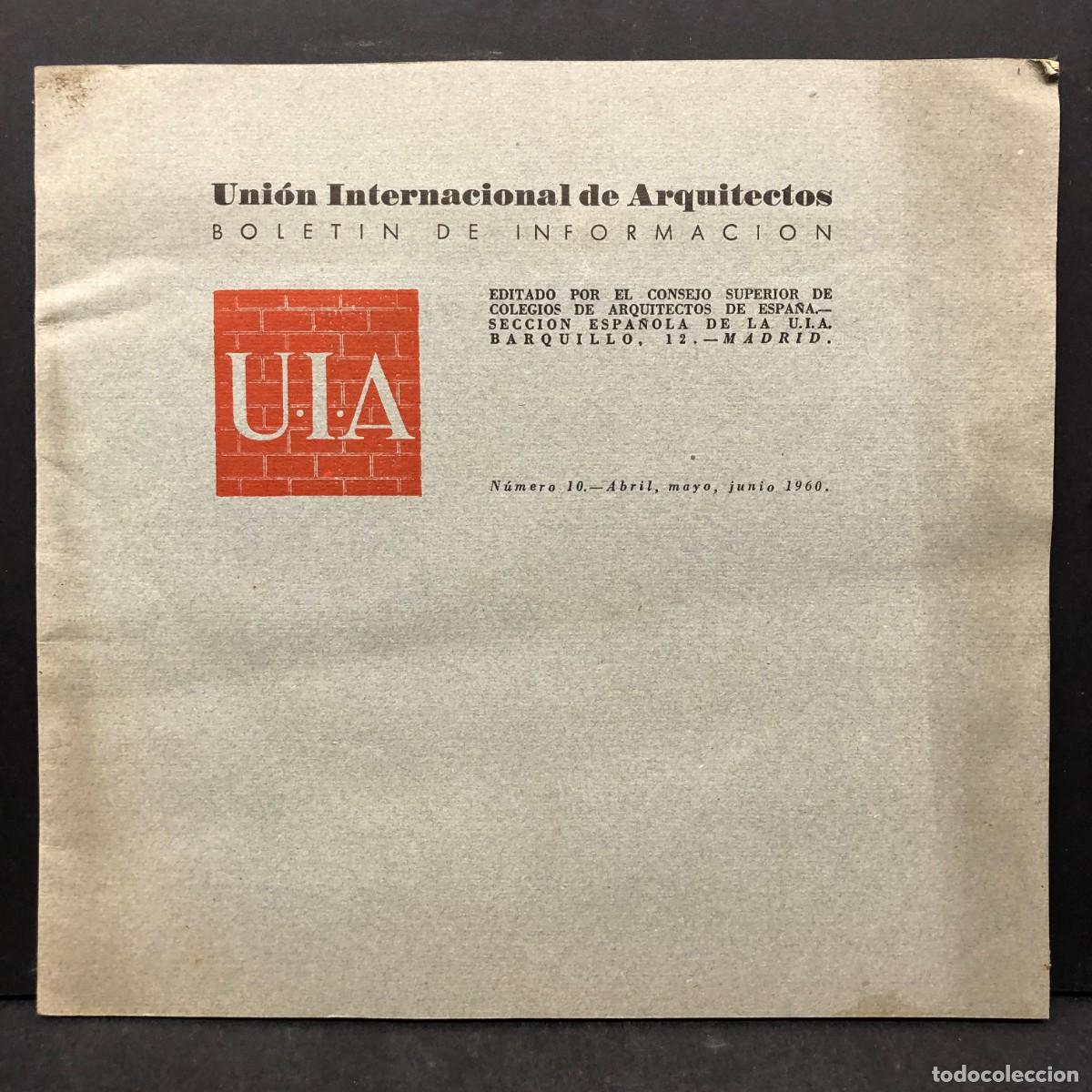 Libros antiguos: ANTECEUNI&Oacute;N INTERNACIONAL DE ARQUITECTOS - BOLETIN DE INFORMACI&Oacute;N - N&Uacute;MERO 10 - 1960 / 728