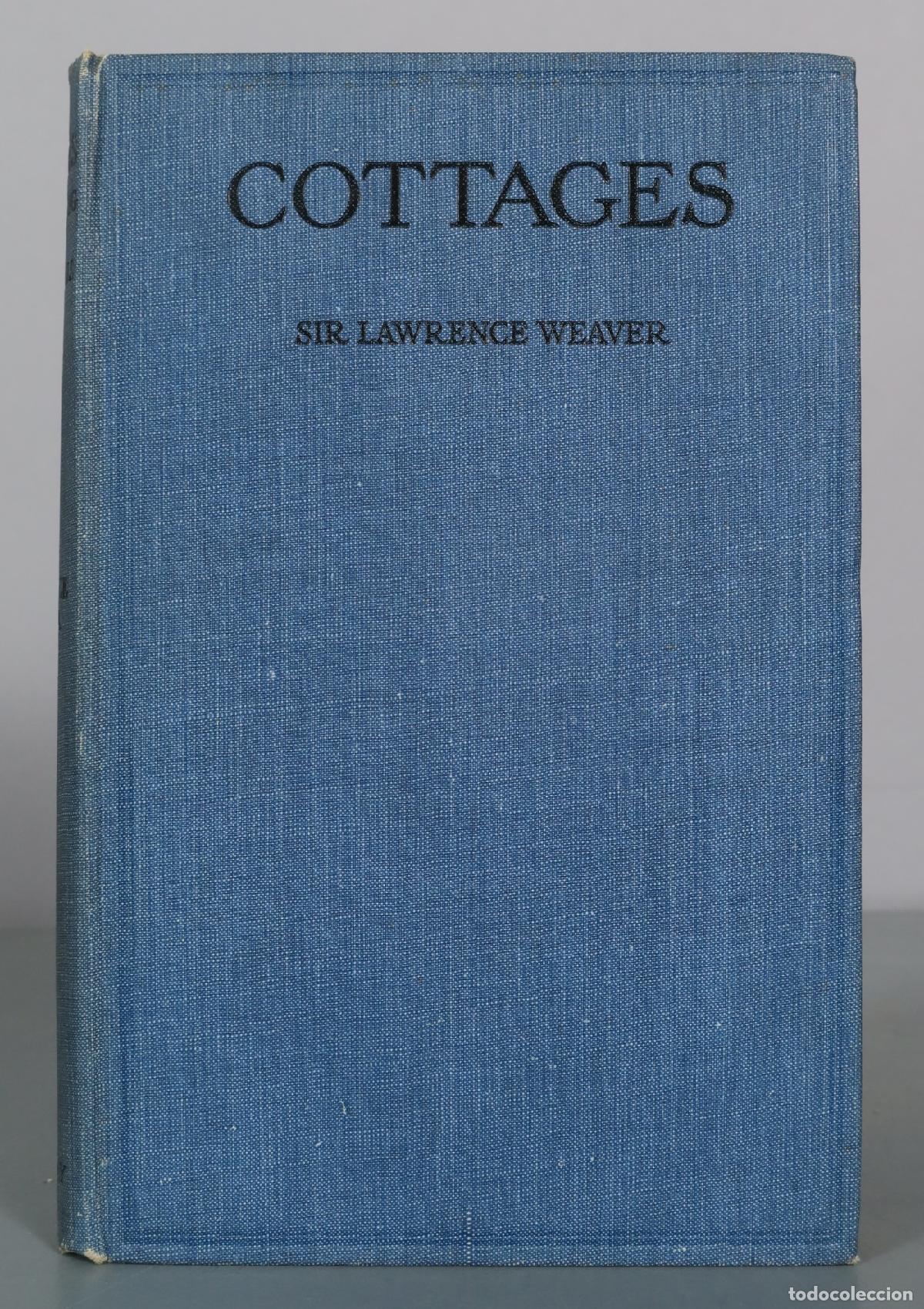 Libros antiguos: 1926 Cottages: Their Planning, Design and Materials - Sir Lawrence Weaver - Country Life