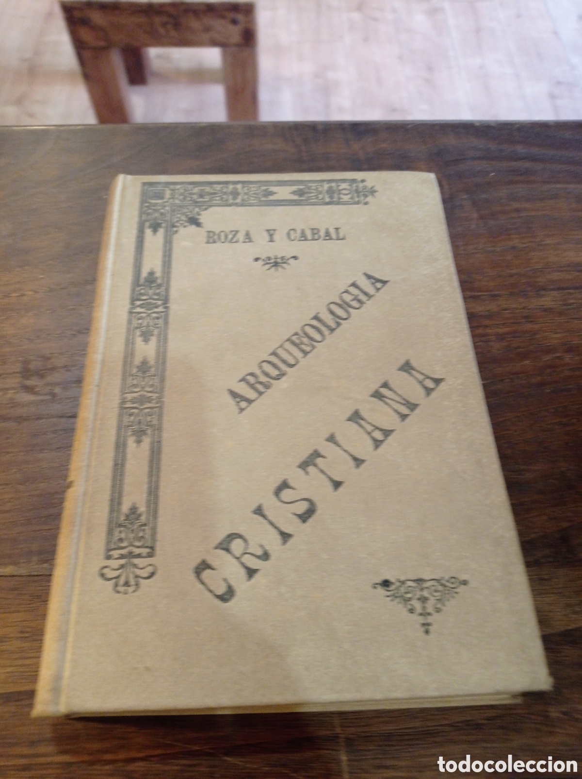Libros antiguos: arqueologia crisitiana.Roza y Cabal. 1899