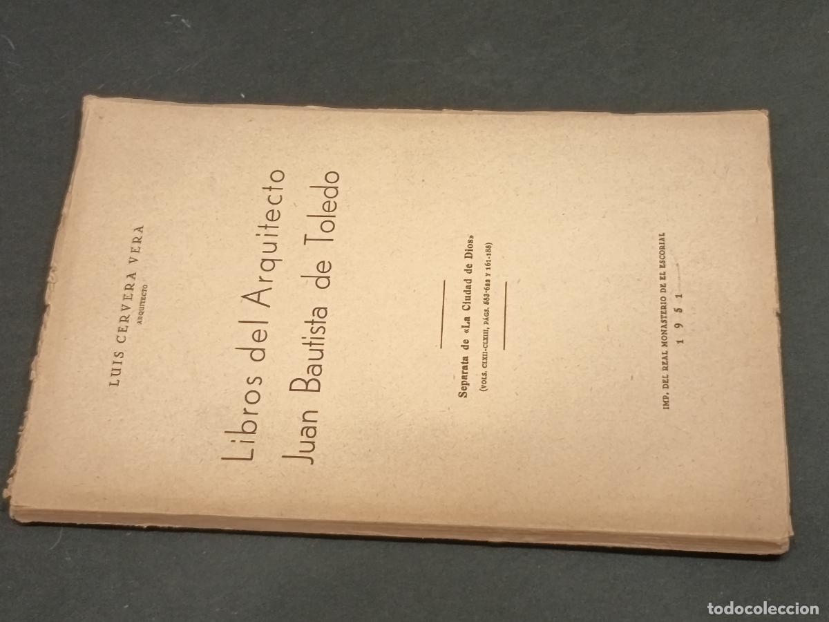Libros antiguos: 1951 - LUIS CERVERA VERA. Libros del Arquitecto Juan Bautista de Toledo