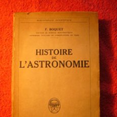 Libros antiguos: F. BOQUET: - HISTOIRE DE L'ASTRONOMIE - (PARIS, 1925)