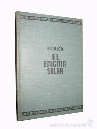 Libros antiguos: EL ENIGMA SOLAR. 1933. GULL&Oacute;N E. - Foto 1