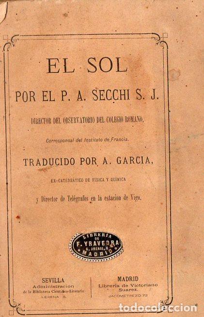 Libros antiguos: P. A. SECCHI: EL SOL (BALDARAQUE, SEVILLA, 1879) - Foto 1