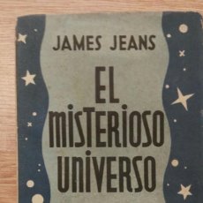 Libros antiguos: EL MISTERIOSO UNIVERSO. SIR JAMES JEANS. EDITORIAL POBLET, 1933.. Lote 158707126