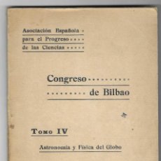 Libros antiguos: CONGRESO DE BILBAO. TOMO IV. ASTRONOMÍA Y FÍSICA DEL GLOBO. 1920. INTONSO