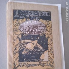 Libros antiguos: EL OBSERVATORIO DEL EBRO. IDEA GENERAL SOBRE EL MISMO POR R.P. IGNACIO PUIG S.J.