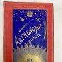 L-4657. ASTRONOMIE POPULAIRE PAR CAMILLE FLAMMARION. ERNEST FLAMMARION, EDITEUR. 1922. PARIS.
