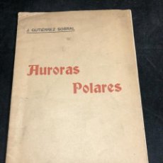 Libros antiguos: AURORAS POLARES POR GUTIERREZ SOBRAL. CONFERENCIA REAL SOCIEDAD GEOGRÁFICA MARZO 1907. Lote 283223663