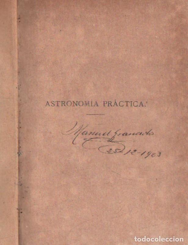 Libros antiguos: ASTRONOM&Iacute;A PR&Aacute;CTICA. A-ESAS-138 - Foto 1