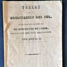 Libros antiguos: ASTRONOMIA NAUTICA,LIBRO TABLAS DE LA DECLINACION DEL SOL DEL AÑO 1837-1844,MERIDIANO DE CADIZ,UNICO