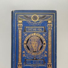 Libros antiguos: EL CIELO, CAYETANO VIDAL. ENCICLOPEDIA PARA LA JUVENTUD. JUAN Y ANTONIO BASTINOS, 1878. Lote 362795350