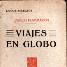 Libros antiguos: FLAMMARION : VIAJES EN GLOBO (F. GRANADA, C. 1920)