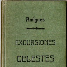 Libros antiguos: AMIGUES : EXCURSIONES CELESTES (F. GRANADA, C. 1906)