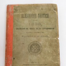 Libros antiguos: ALMANAQUE NÁUTICO PARA EL AÑO 1896 - CALCULADO DE ORDEN DE LA SUPERIORIDAD - SAN FERNANDO - AÑO 1894