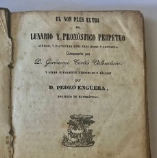 Libros antiguos: EL NON PLUS ULTRA DEL LUNARIO Y PRONÓSTICO PERPÉTUO - PEDRO ENGUERA - 1857 - BARCELONA