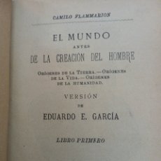 Libros antiguos: EL MUNDO ANTES DE LA CREACIÓN DEL HOMBRE. FLAMMARION, C. VOL. I-III. LA IRRADIACIÓN. MADRID, 1900-1