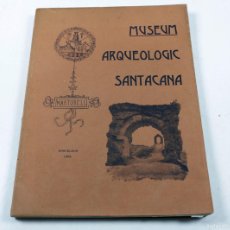 Libros antiguos: MUSEUM ARQUEOLÓGIC SANTACANA - MARTORELL. BARCELONA 1909. 24X32CM.