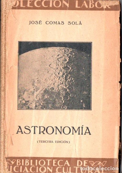 Libros antiguos: COMAS : ASTRONOM&Iacute;A (LABOR, 1933) - Foto 1
