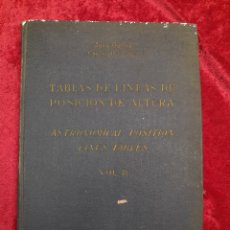 Libros antiguos: L-1179. TABLAS DE LINEAS DE POSICION DE ALTURA. VOL.II. JUAN GARCIA. ED.NAVAL. MADRID. 1944
