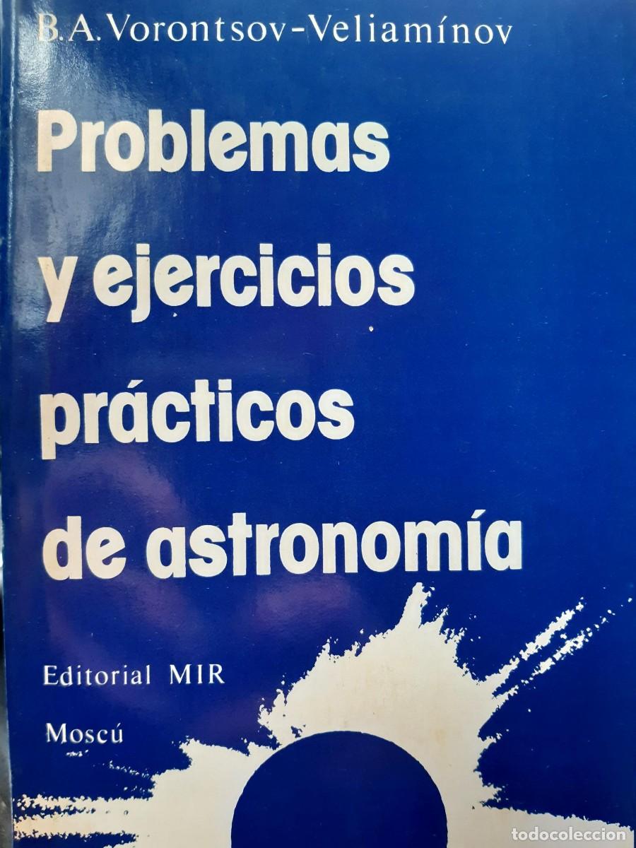 Libros antiguos: PROBLEMAS Y EJERCICIOS PR&Aacute;CTICOS DE ASTRONOM&Iacute;A - VORONTSOV-VELIAM&Iacute;NOV, B.A. - Foto 1