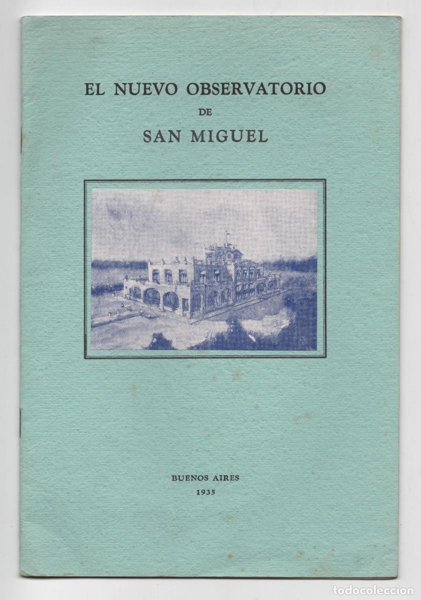 Libros antiguos: NUEVO OBSERVATORIO DE S. MIGUEL BUENOS AIRES TOMA COMO MODELO EL OBSERVATORIO DEL EBRO TORTOSA 1935