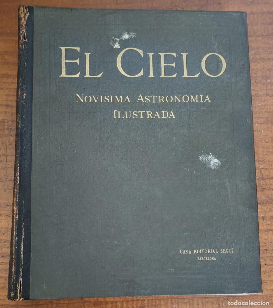 Livres anciens: EL CIELO -- NOV&Iacute;SIMA ASTRONOMIA ILUSTRADA -- POR JOS&Eacute; COM&Aacute;S SOL&Aacute;