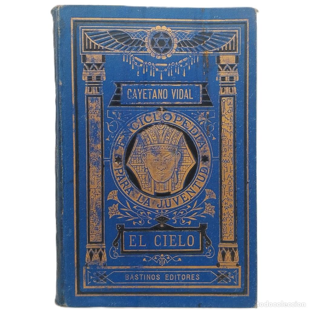 Libros antiguos: ENCICLOPEDIA PARA LA JUVENTUD: EL CIELO. Vidal y Valenciano, Cayetano