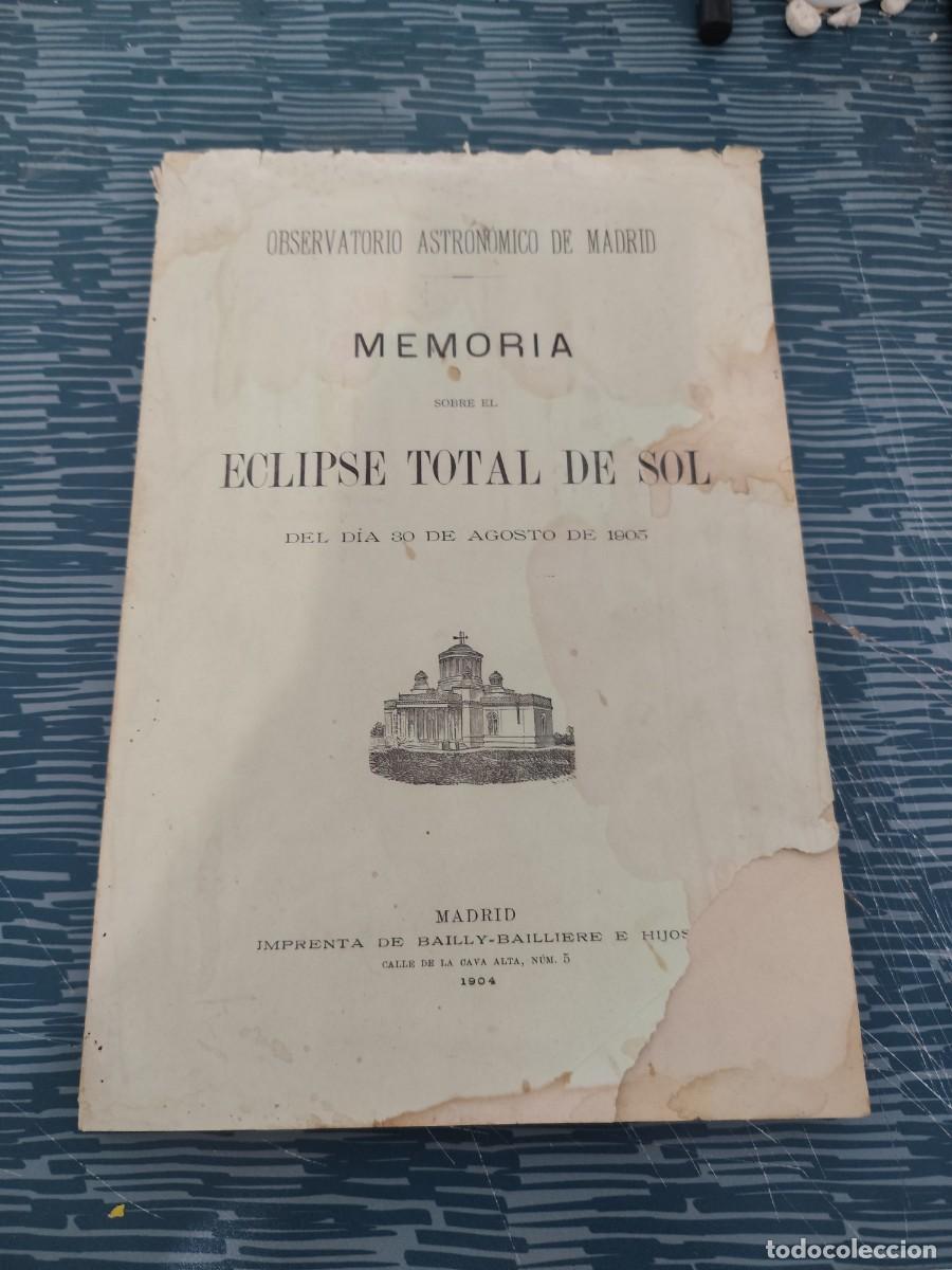 Libros antiguos: MEMORIA SOBRE EL ECLIPSE TOTAL DE SOL DEL DIA 30 AGOSTO DE 1905, INTONSO.,VER FOTOS.