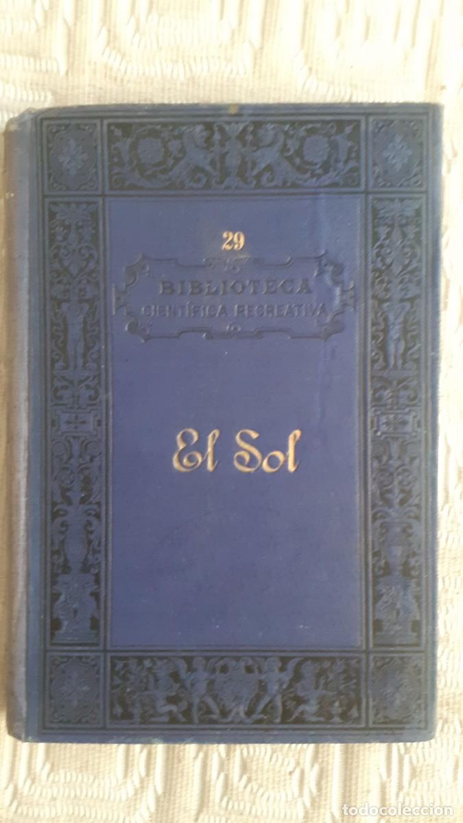 Libros antiguos: El Sol.- Amadeo Guillemin (Biblioteca cient&iacute;fica recreativa)