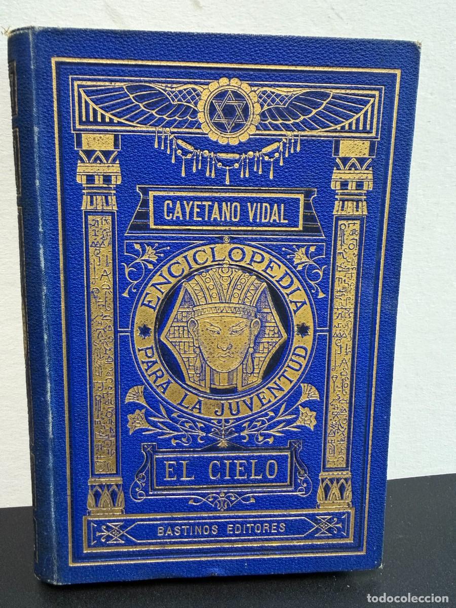 Libros antiguos: Cayetano Vidal Y Valenciano - Enciclopedia Para La Juventud El Cielo