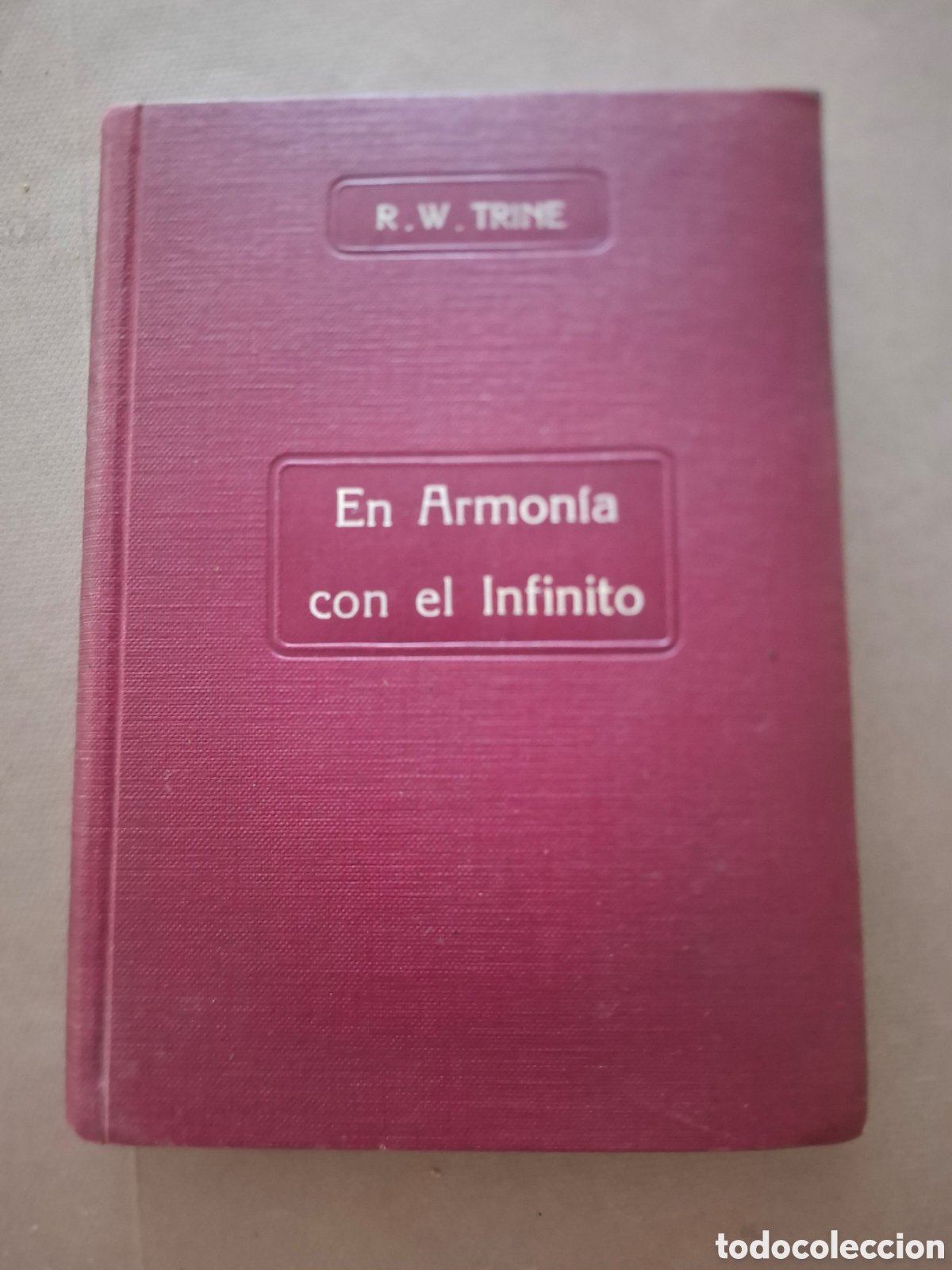 Libros antiguos: En armonia con el infinito - R.W.Trine - 1919 - 1&ordf; edici&oacute;n en espa&ntilde;ol