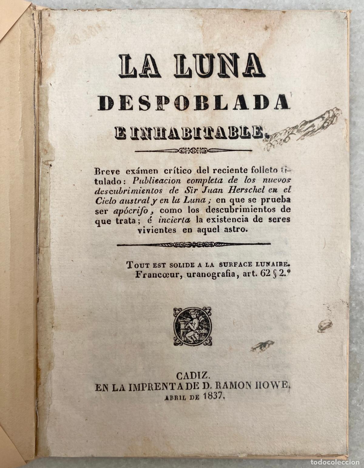Libros antiguos: GREAT MOON OAX. 1835. TICO-MERZ&Aacute;N. La luna despoblada e inhabitable. C&aacute;diz. 1837.