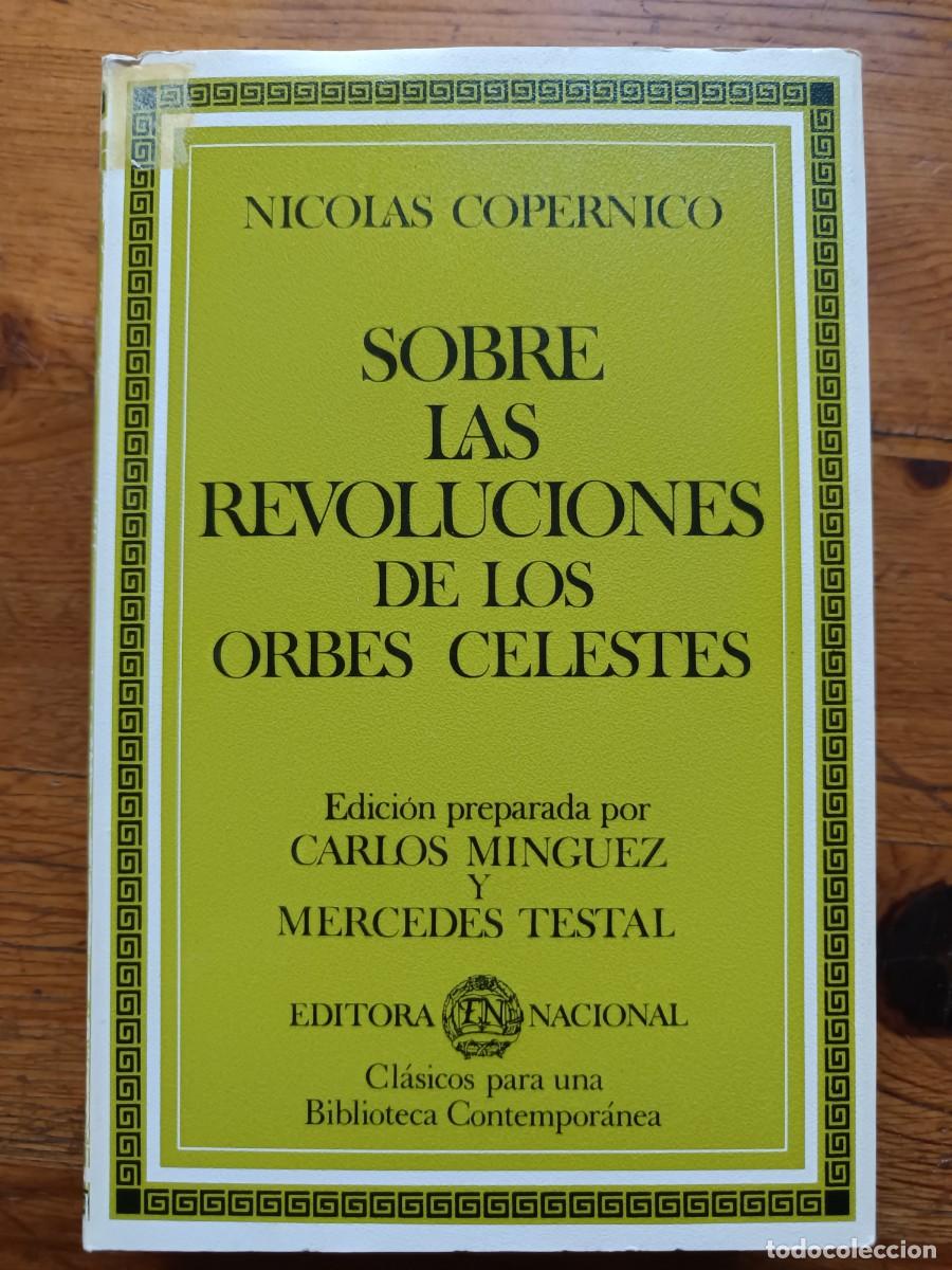 Libros antiguos: Sobre las revoluciones (De los orbes celestes) - Nicol&aacute;s Cop&eacute;rnico (Editora Nacional)