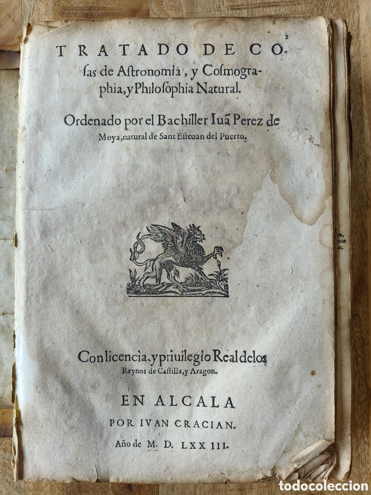 Libros antiguos: 1573. TRATADO DE COSAS DE ASTRONOM&Iacute;A, COSMOGRAPH&Iacute;A Y PHILOSOPH&Iacute;A NATURAL - Juan P&eacute;rez de Moya. Alcal